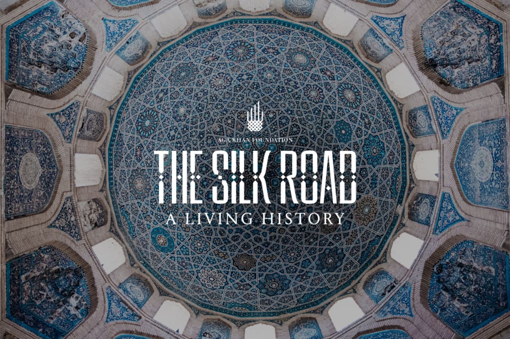 AKF launches virtual 'Silk Road' exhibition - Aga Khan Foundation